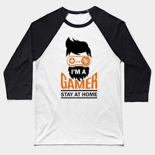 I'm A Gamer Stay At Home Baseball T-Shirt